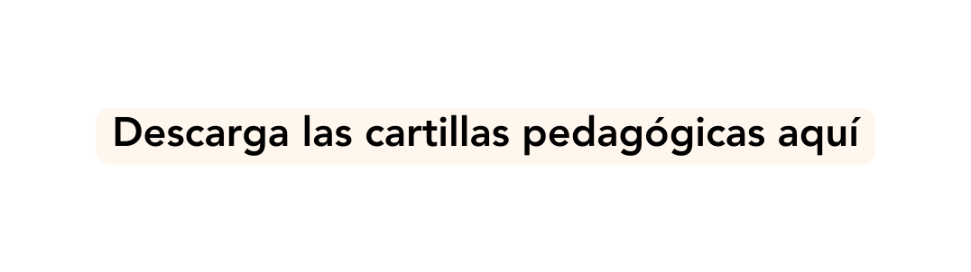 Descarga las cartillas pedagógicas aquí