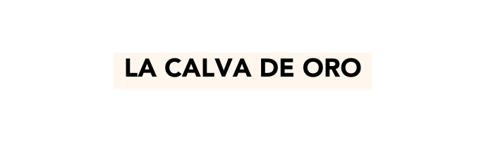 La calva de oro